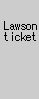 Lowson Ticket